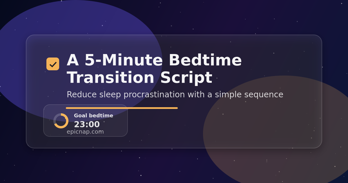 A 5-Minute Bedtime Transition Script for Sleep Procrastination
