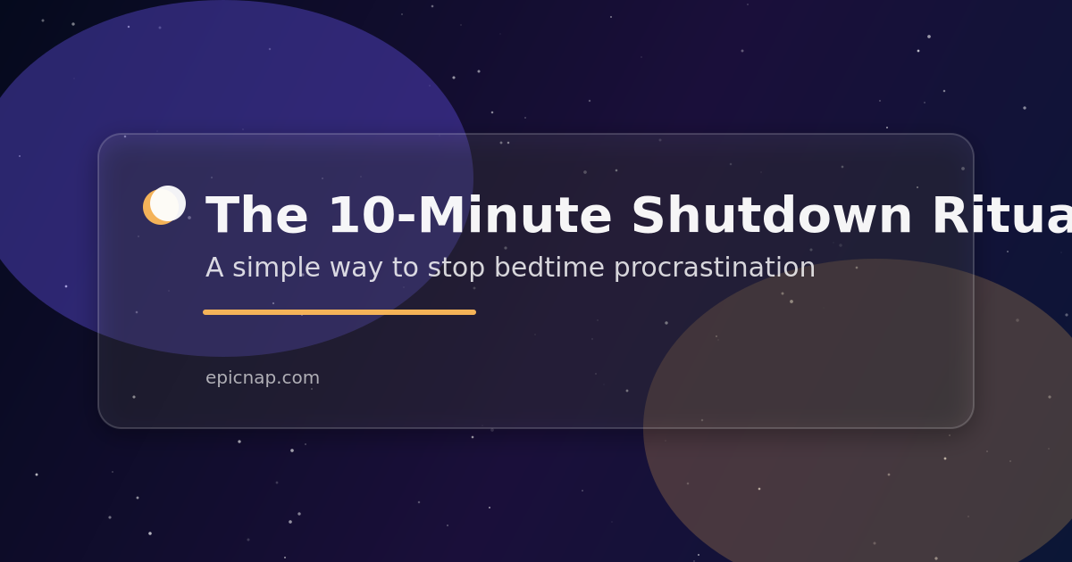 The 10-Minute Shutdown Ritual (Stop Bedtime Procrastination)